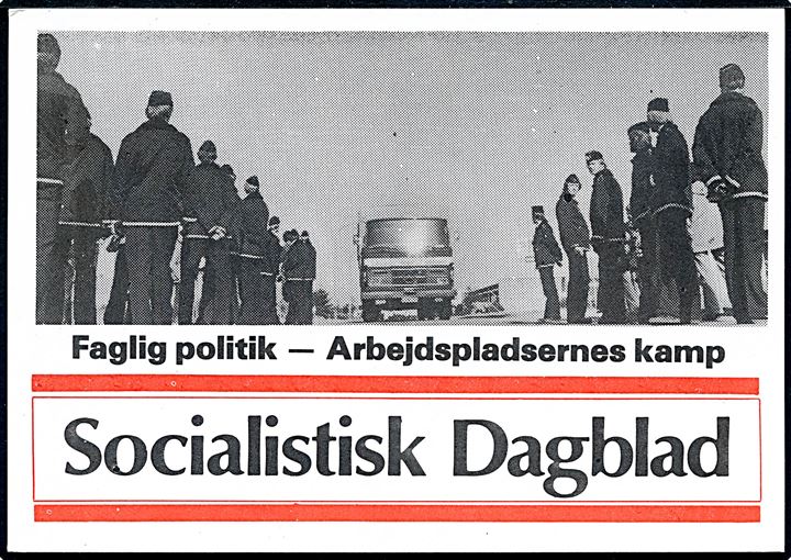 Socialistisk Dagblad. Politisk postkort. Faglig politik - Arbejdspladsernes kamp.
