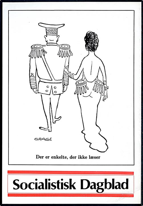 Socialistisk Dagblad. Politisk postkort. der er enkelte, der ikke læser. Tegnet af Tony Grage.