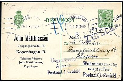 5 øre Chr. X helsagsbrevkort sendt som tryksag fra Kjøbenhavn d. 10.6.1915 til Krefeld, Tyskland. Retur som ubekendt med flere stempler. 