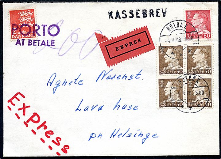 50 øre (fireblok) og 60 øre Fr. IX på underfrankeret ekspresbrev fra Holbæk d. 4.4.1968 til Lavø Huse pr. Helsinge. Udtakseret i porto med 2 kr. Rigsvåben annulleret PORTO AT BETALE. Sort liniestempel: KASSEBREV.