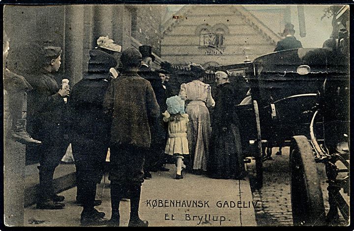 “Københavnsk Gadeliv”, Et Bryllup. Stenders no. 11437. Anvendt 1913. Kvalitet 7