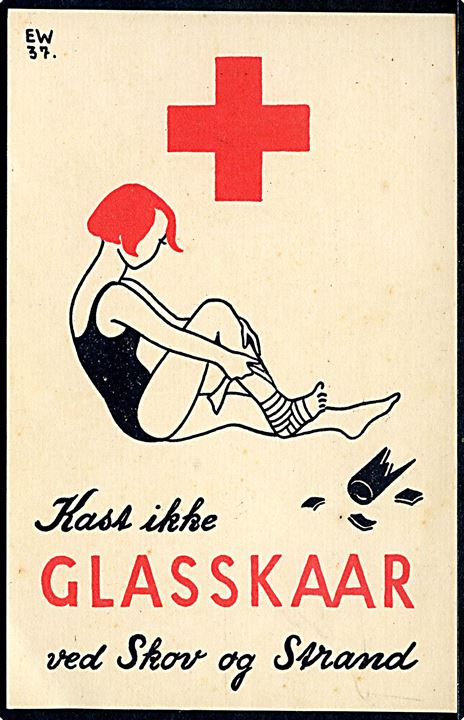 Dansk Røde Kors: “Kast ikke Glasskaar ved Skov og Strand”. Signeret “EW”. U/no. Kvalitet 8