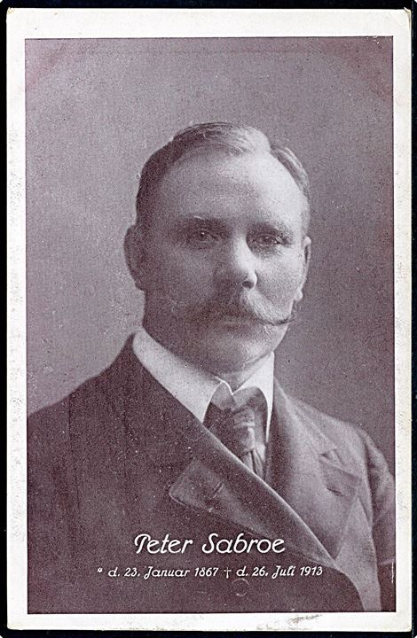 Politik. Socialdemokratiet. Folketingsmand og journalist Peter Sabroe. Omkom ved Bramminge-ulykken 1913. Kvalitet 8