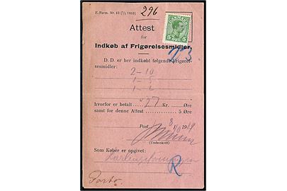 5 øre Chr. X på Attest for Indkøb af Frigørelsesmidler - F. Form. Nr. 43 (1/7 1919) - dateret d. 8.10.1919.