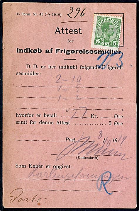 5 øre Chr. X på Attest for Indkøb af Frigørelsesmidler - F. Form. Nr. 43 (1/7 1919) - dateret d. 8.10.1919.