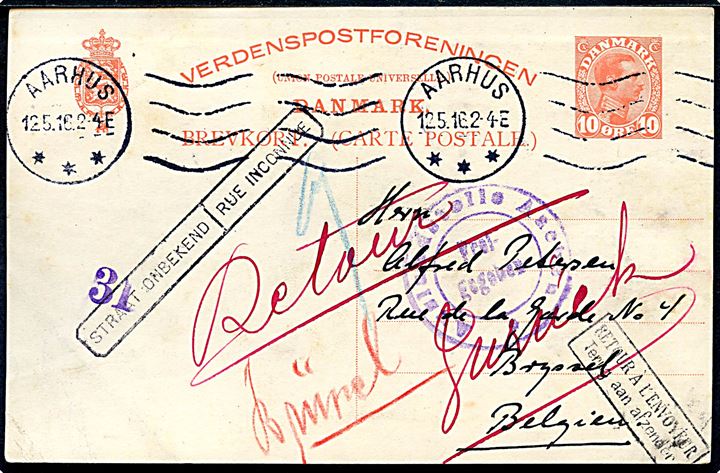 10 øre Chr. X helsagsbrevkort fra Aarhus d. 12.5.1916 til Brüssel i tysk besat Belgien. Returneret som ubekendt med flere returstempler og censur fra Aachen.
