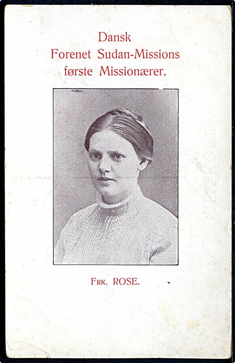 Dansk Forenet Sudan Missions første Missionærer: Frk. Rose. U/no.