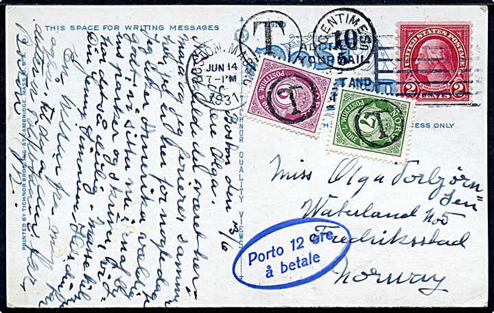 Amerikansk 2 c. Washington på underfrankeret brevkort fra Boston d. 14.6.1931 til Frederiksstad, Norge. Ovalt norsk portostempel: Porto 12 øre å betale , samt 5 øre og 7 øre Posthorn annulleret med T-stempel.