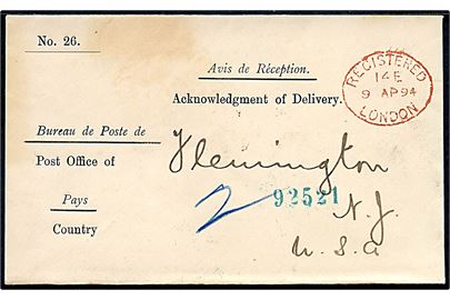 Ufrankeret fortrykt postsagskuvert til Modtagelsesbeviser sendt anbefalet fra London d. 9.4.1894 via New York til Flemmington, N. J., USA.