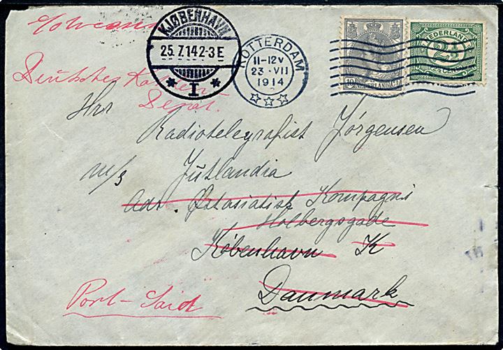 2½ c. Ciffer og 10 c. Wilhelmina på brev fra Rotterdam d. 23.7.1914 til radiotelegrafist ombord på ØK-skibet M/S Jutlandia via rederiet i København - efetrsendt til det tyske Kuldepot i Port Said, Egypten.