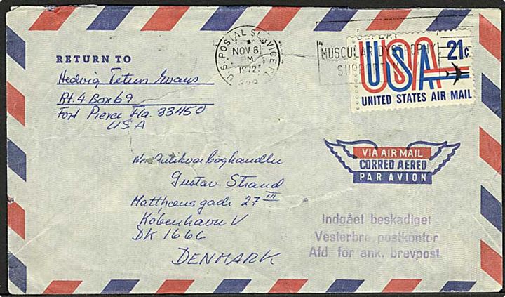 Amerikansk 21 cents frankeret luftpostbrev fra Fort Pierce d. 8.11.1972 til København. Stemplet Indgået beskadiget. / Vesterbro postkontor / Afd. for ank. brevpost.