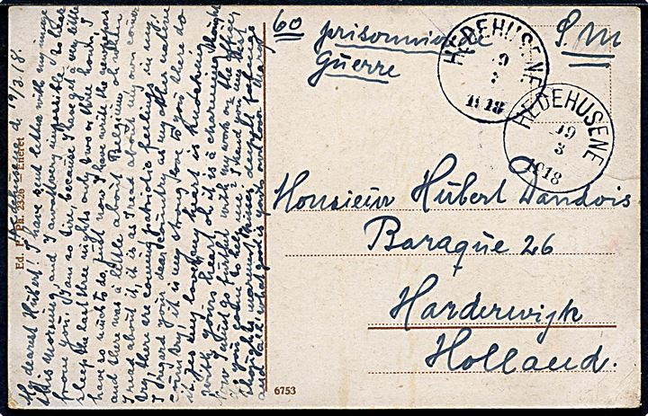 Ufrankeret krigsfangebrevkort med lapidar VI stempel Hedehusene d. 19.3.1918 til interneret belgisk soldat i lejren Harderwijk i Holland. Stemplet kends anvendt i 1895 og som reservestempel i perioden 22.2.-26.3.1918. Bendix: 1200,-