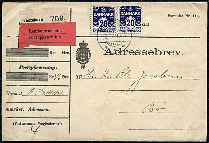 20 øre stortblå Bølgelinie (2) på 40 øre adressebrev for pakke med postopkrævning annulleret med brotype Ig Thorshavn d. 2.12.1913 til Bø. 