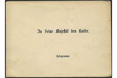 Preussen. Fortrykt telegramkuvert: An Seine Majestät den Kaiser. Ubrugt.