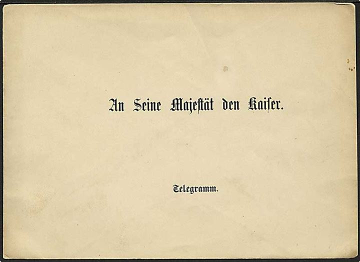 Preussen. Fortrykt telegramkuvert: An Seine Majestät den Kaiser. Ubrugt.