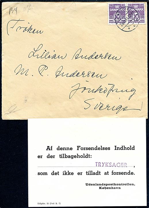 10 øre Bølgelinie (2) på brev fra Gentofte d. 28.11.1941 til Jönköping, Sverige. Indhold og indlagt meddelelse fra Udlandspostkontrollen - Udlpktr. 21 (7-41 B.7) - vedr. tilbageholdt tryksag, som iflg. brevteksten må være et avisudklip. Lidt urent åbnet. 