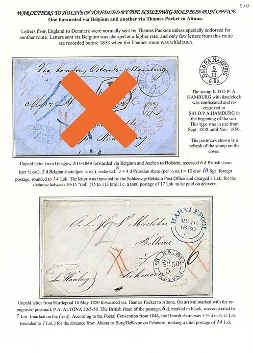 1850. Ufrankeret portobrev fra Hartlepool d. 16.5.1850 påskrevet “über Hamburg” med Thames Packet´via P.A. Altona d. 20.5.1850 til Bellevue, Fehmarn. Modtager betalt 14 Lsk.