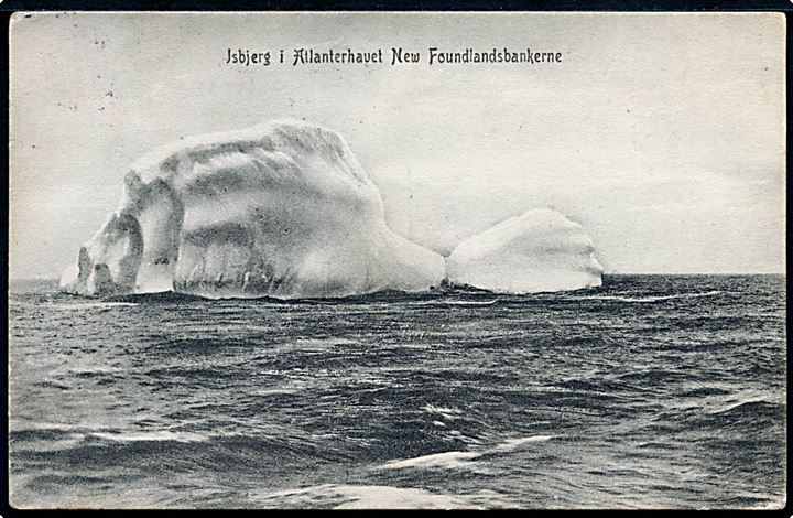Isbjerg i Atlanterhavet ved New Foundland. Kortet er skrevet på dansk af en rejsende som lykkeligt havde manøvreret uden om isbjergene, kortet annulleret 11.05.1912, kort efter det berømte forlis!