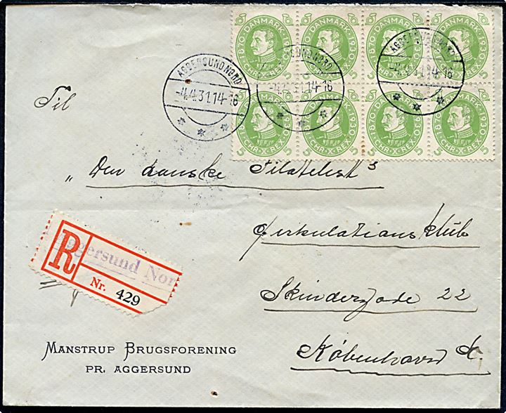 5 øre Chr. X 60 år i 8-blok på anbefalet brev fra Manstrup Brugsforening annulleret med brotype IIc Aggersund Nord d. 4.4.1931 via Løgstør til København. Påsat blanco-rec. etiket stemplet Aggersund Nord.