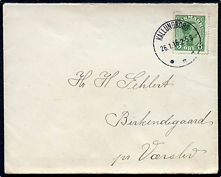 5 øre Chr. X single på lokalbrev annulleret med brotype IIIb Kallundborg d. 26.1.1916 til Birkendegaard pr. Værslev.