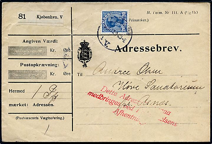 20 øre Chr. X single på adressebrev for pakke fra Kjøbenhavn d. 8.6.1917 til Høve Sanatorium pr. Asnæs. Påstemplet: Dette Adressebrev maa medbringes ved Forsendelsens Afhentning..
