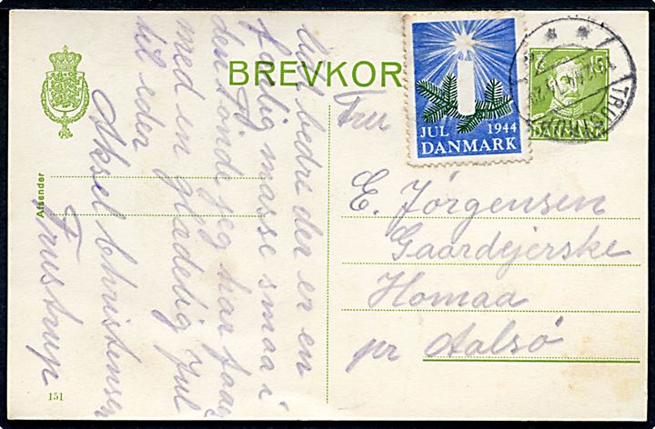15 øre Chr. X helsagsbrevkort (fabr. 151) med Julemærke 1944 fra Trustrup d. 19.12.1944 til Aalsø.