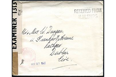 Ufrankeret flådepostbrev stemplet Received from H.M.Ships til Dublin, Irland. Rødt flåde censurstempel d. 27.11.1941 og åbnet af britisk censur PC90/1313.