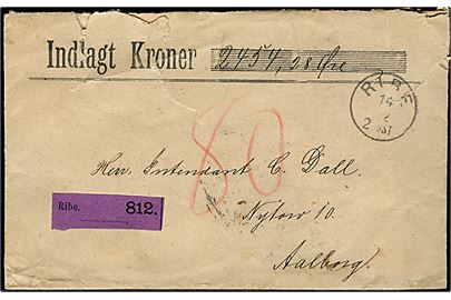 Ufrankeret værdibrev (2454,28 kr.) fra Sydjydsk Landmandsbank med lapidar Ribe d. 14.12.(ca. 1890) til Aalborg. Udtakseret i 80 øre porto. Rifter.