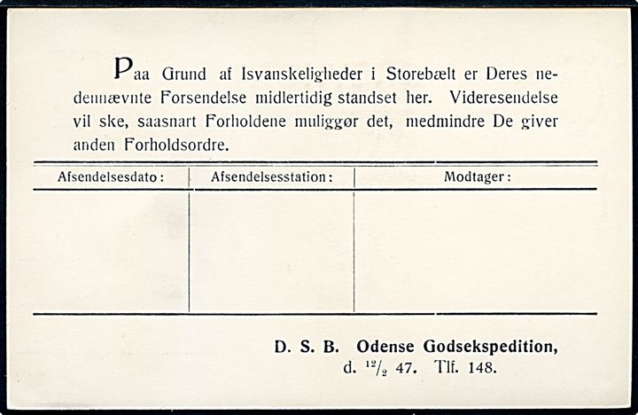 10 øre Chr. X helsagsbrevkort (fabr. 160) med fortrykt medelelse fra D.S.B. Odense Godsekspedition d. 12.2.1947 vedr. Isvanskeligheder på Storebælt. Ubrugt. Ikke tidligere set.