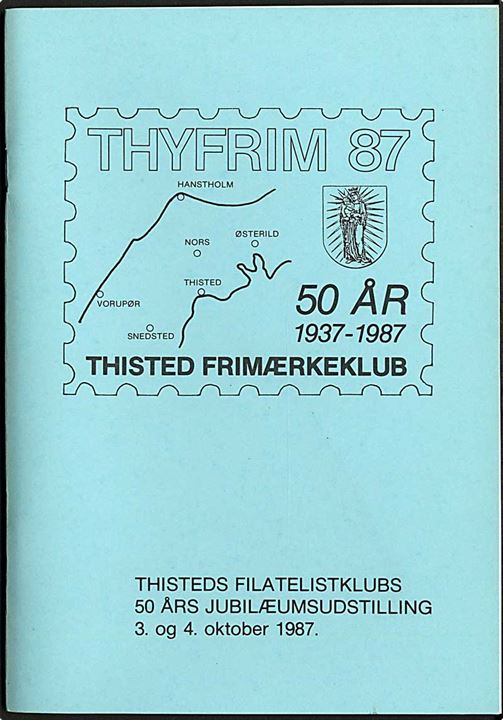 Thyfrim 87. Udstillingskatalog fra Thisted 1987 66 sider. Bl.a. artikel om Thisted posthistorie og stempler.