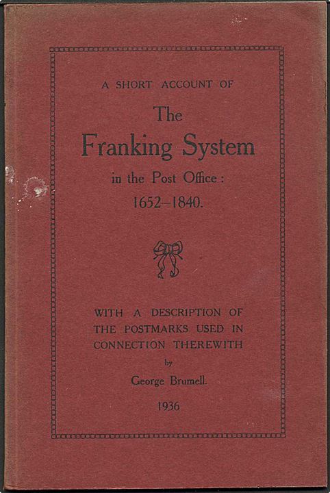 The Franking System in the Post Office 1652-1840, George Brumell. 38 sider. 