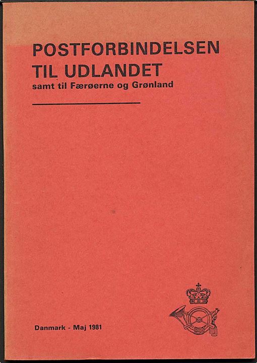 Postforbindelsen til udlandet samt til Færøerne og Grønland - Maj 1981. 104 sider. 
