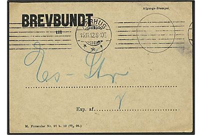 Brevbundt seddel M.Formular Nr. 97 b. 10 (23/6 09.) Stemplet Aarhus d. 15.11.1912 til bureauet: Es(bjerg)-Str(uer).