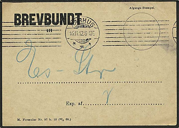 Brevbundt seddel M.Formular Nr. 97 b. 10 (23/6 09.) Stemplet Aarhus d. 15.11.1912 til bureauet: Es(bjerg)-Str(uer).