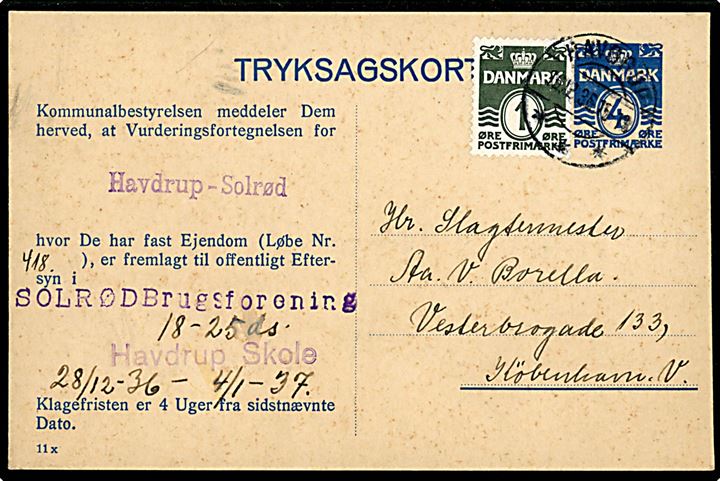 Ejendomsskyldvurderingen. 4 øre tryksagsbrevkort (fabr. 11x) opfrankeret med 1 øre Bølgelinie fra Havdrup d. 16.12.1936 til København.