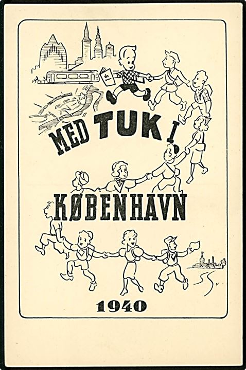 Ukendt kunstner: “Med TUK i København 1940”. TUK = Turudvalget København. Reklamekort u/no. Kvalitet 7