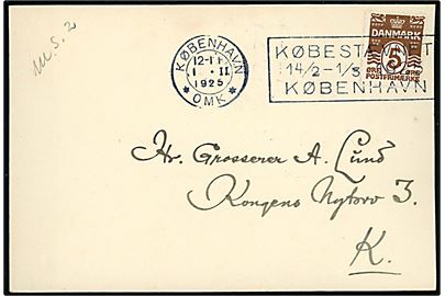 5 øre Bølgelinie på lokal tryksag annulleret med TMS København *OMK* / Købestævnet 14/2 - 1/3 1925 København d. 1.2.1925.