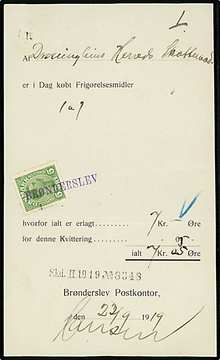 5 øre Chr. X annulleret med violet liniestempel BRØNDERSLEV som gebyrmærke på fortrykt kvittering for indkøb af frigørelsesmidler fra Brønderslev Postkontor d. 23.9.1919.