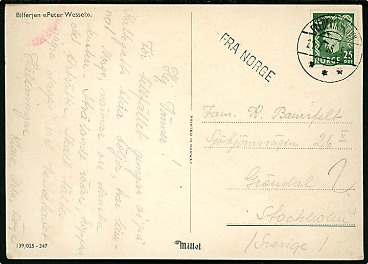 25 øre Haakon på brevkort (Færgen Peter Wessel) annulleret med dansk stempel i Frederikshavn d. 21.7.1956 og sidestemplet Fra Norge til Stockholm, Sverige.