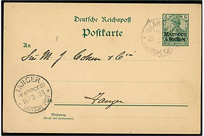 Tysk post i Marokko. 5 Centimes/5 pfg. Germania Marocco helsagsbrevkort annulleret Larache (Marocco) Deutsche Post d. 125.3.1903 til Tanger. Ank.stemplet Tanger (Marocco) Deutsche Post d. 16.3.1903.