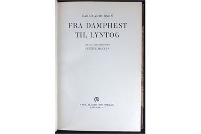 Fra Damphest til Lyntog, Carlo Andersen. Illustreret dansk jernbanehistorie med fotografier og tegninger af Gunnar Hansen. 145 sider.