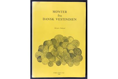 Mønter fra Dansk Vestindien af Jørgen Sømod. 112 sider illustreret håndbog.