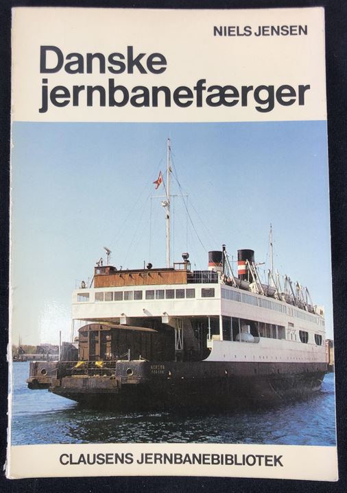 Danske jernbanefærger af Niels Jensen. Jernbane- og søfartshistorie. Clausens Jernbanebibliotek.