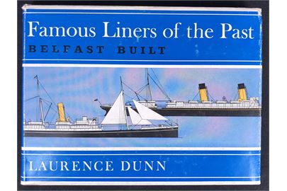 Famous Liners of the Past - Belfast Built af Laurence Dunn. 238 sider illustreret fortegnelse med billeder eller tegninger. 