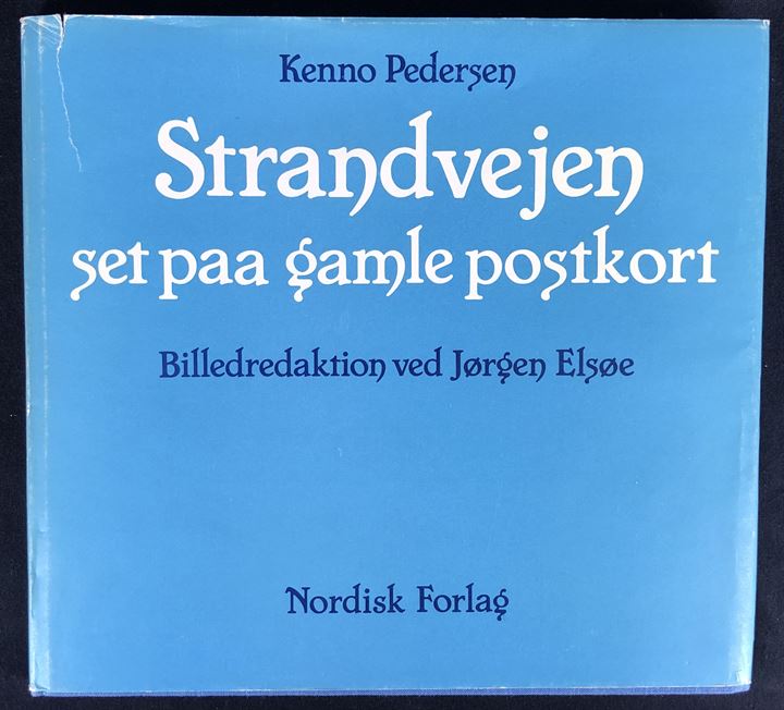 Strandvejen set paa gamle postkort af Kenno Pedersen med billedredaktion ved Jørgen Elsøe. 136 sider illustreret lokalhistorie.