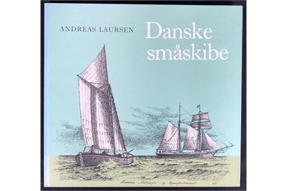 Danske småskibe med tegninger og beskrivelser af Andreas Laursen. 77 sider.