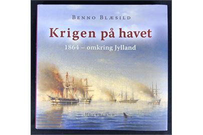 Krigen på havet - 1864 - omkring Jylland af Benno Blæsild. 202 sider illustreret historie.
