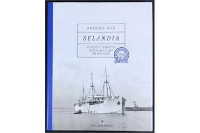 Selandia - verdens første oceangående motorskib af Anders Riis. 240 sider illustreret søfartshistorie. 