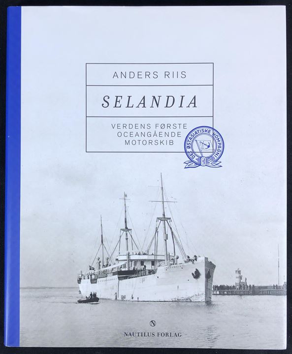 Selandia - verdens første oceangående motorskib af Anders Riis. 240 sider illustreret søfartshistorie. 