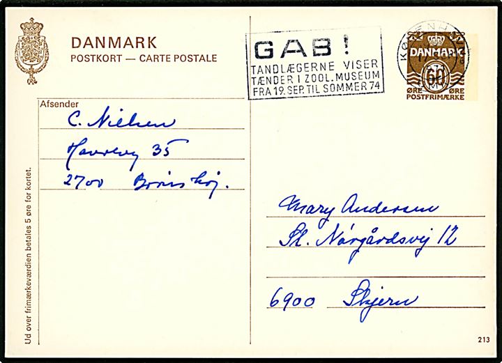 60 øre helsagsbrevkort (fabr. 213) annulleret med TMS GAB! Tandlægerne viser tænder i zool. museum fra 19. sep. til sommer 74 / København OMK. 6 d. 17.9.1973 til Skjern.